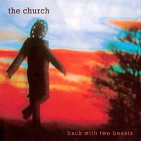 The Church - Back With Two Beasts